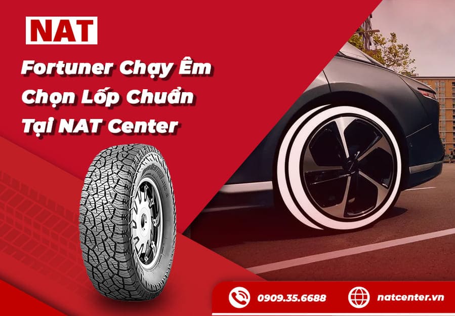 Lốp Xe Fortuner - Tư Vấn Chọn Lốp Cho SUV Toyota Tại NAT Center
