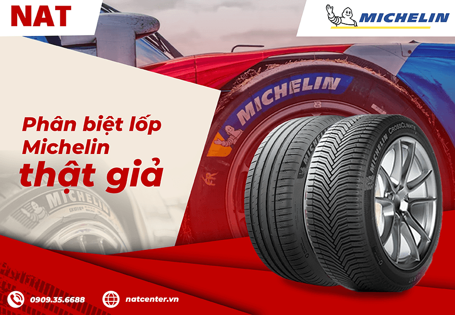 Những cách phân biệt lốp Michelin ô tô thật giả hiệu quả