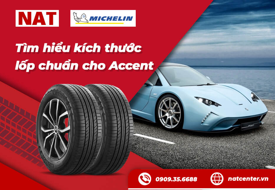 Kích thước lốp Michelin Accent và giá lốp mới nhất