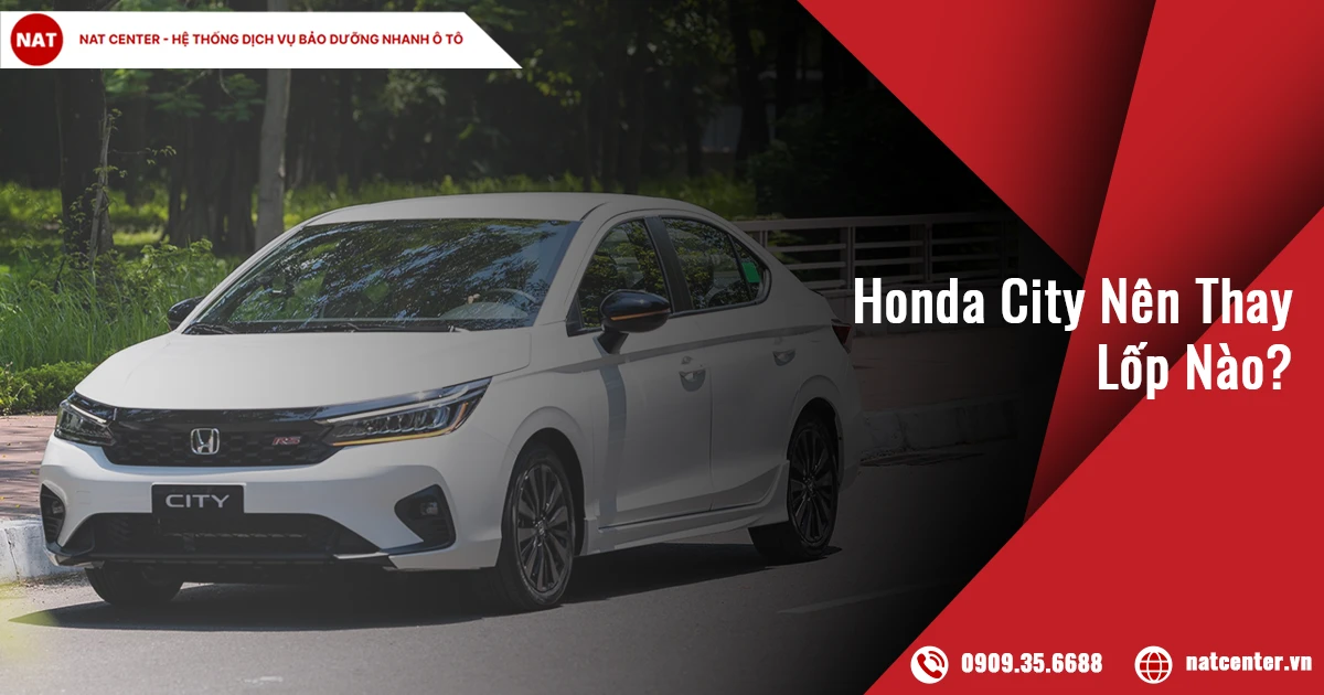 Honda City Nên Thay Lốp Nào