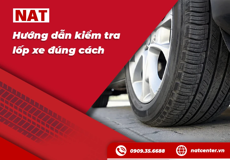 Hướng dẫn kiểm tra lốp xe đúng cách