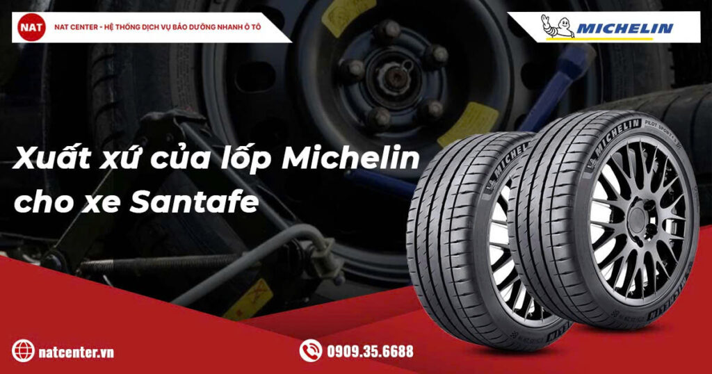 Xuất xứ của lốp Michelin cho xe Santafe