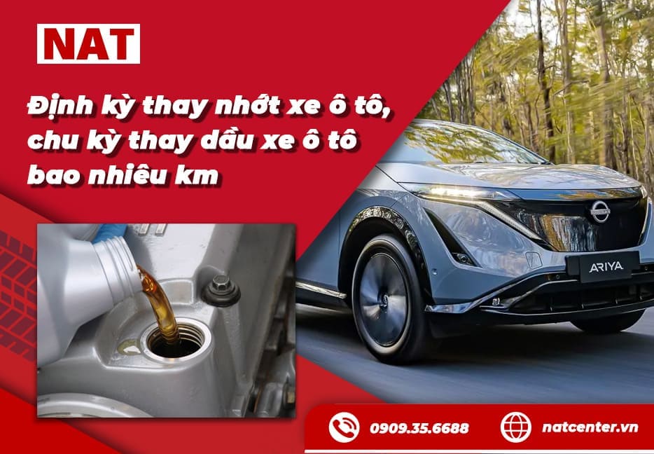 Định kỳ thay nhớt xe ô tô, chu kỳ thay dầu xe ô tô bao nhiêu km