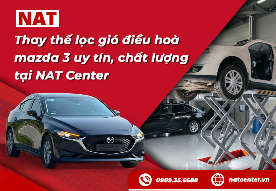 Thay lọc gió điều hoà mazda 3 chính hãng giá tốt tại NAT Center