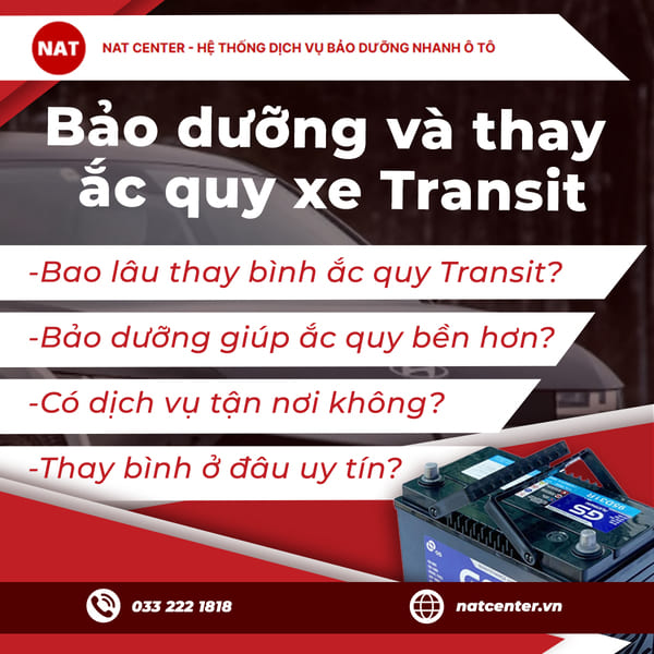 Cách bảo dưỡng và thay ắc quy xe Transit đúng chuẩn