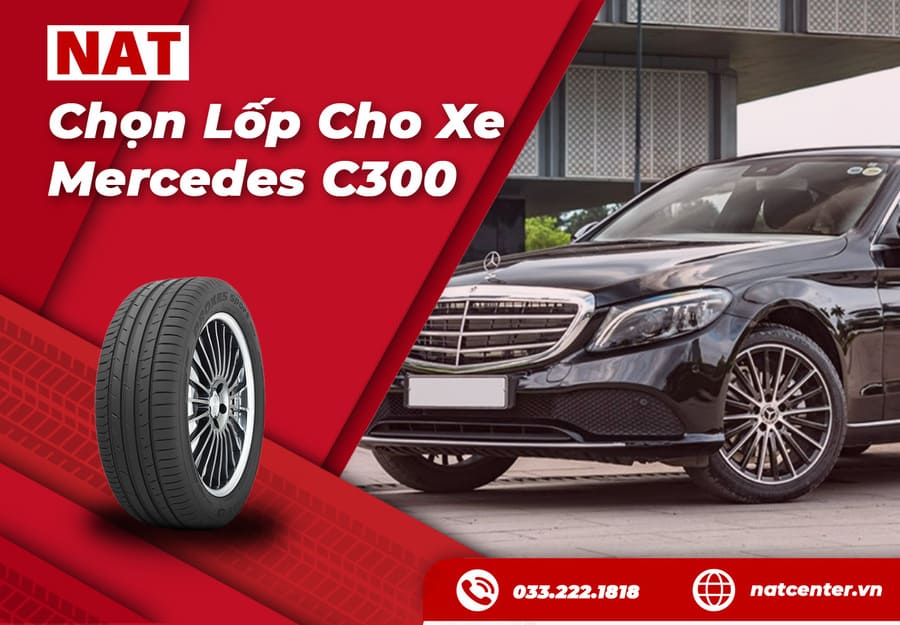 Lốp xe Mercedes C300 – Hướng dẫn chọn lốp chuẩn từ chuyên gia