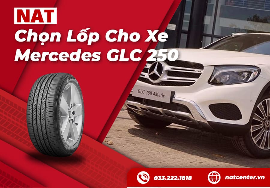 Lốp xe GLC 250 - Chọn đúng để bảo vệ xế sang và trải nghiệm lái tối ưu
