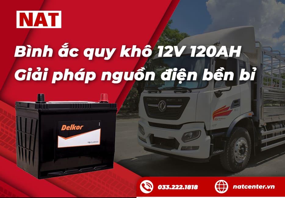 Bình ắc quy khô 12V 120AH - Giải pháp nguồn điện bền bỉ cho xe