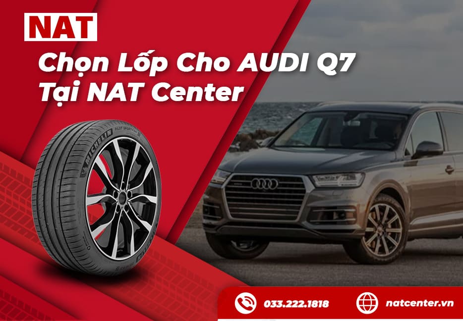 Audi Q7 nên chọn lốp nào