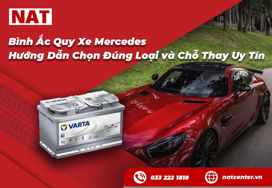 Bình Ắc Quy Xe Mercedes - Hướng Dẫn Chọn Đúng Loại
