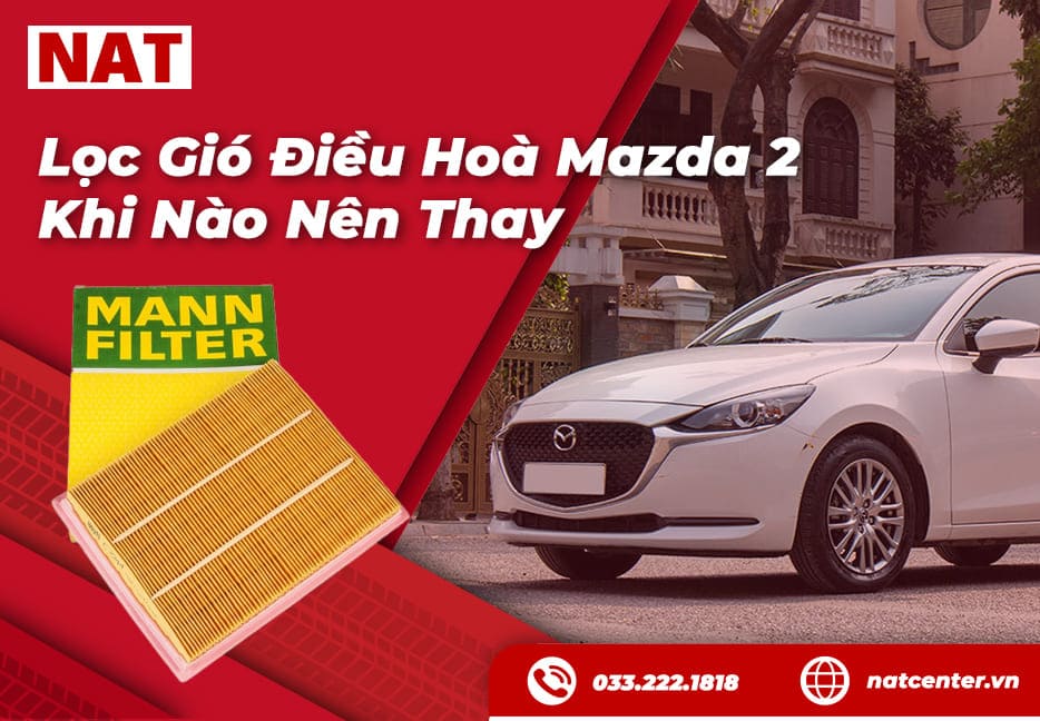 Lọc Gió Điều Hoà Mazda 2 - Khi Nào Nên Thay & Địa Chỉ Thay Uy Tín
