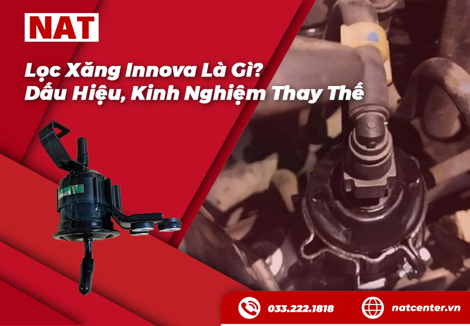 Lọc Xăng Innova Là Gì? Dấu Hiệu, Bảng Giá Và Kinh Nghiệm Thay Thế