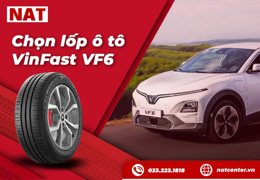 Bí quyết chọn lốp VF6 chuẩn cho xe điện VinFast, êm ái tuyệt đối