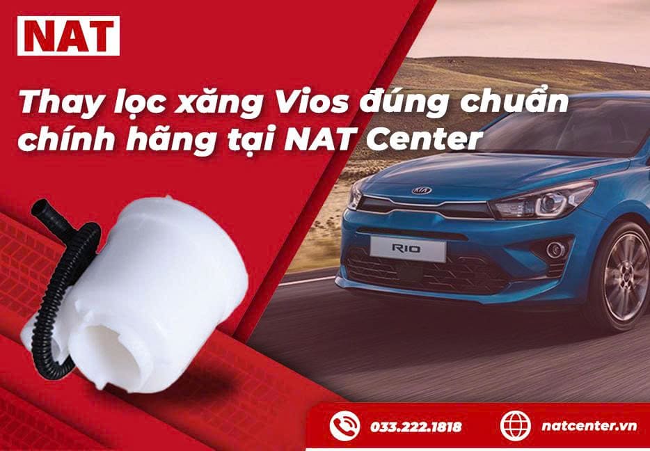 Thay lọc xăng Vios đúng chuẩn chính hãng tại NAT Center