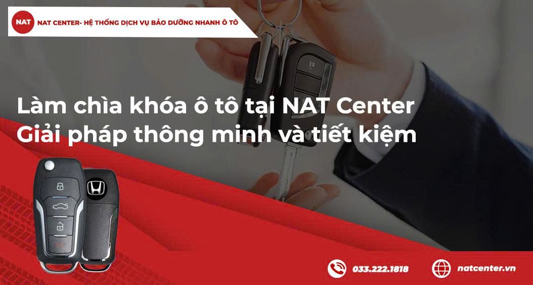Dịch vụ làm chìa khóa ô tô tại NAT Center