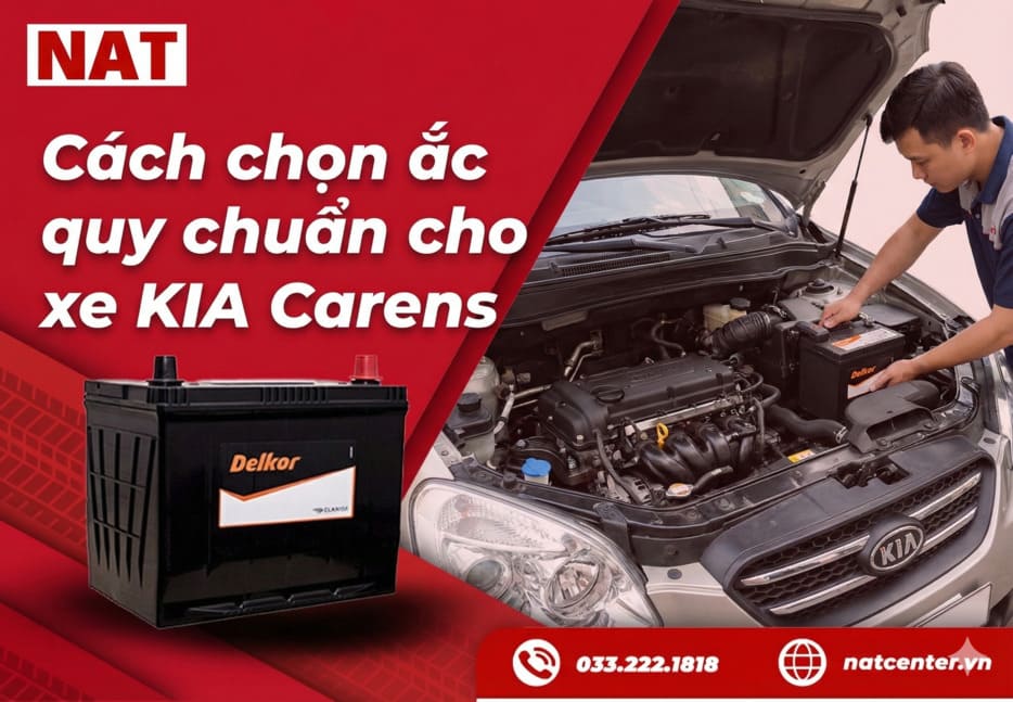 Cách chọn ắc quy xe Kia Carens từ NAT Center