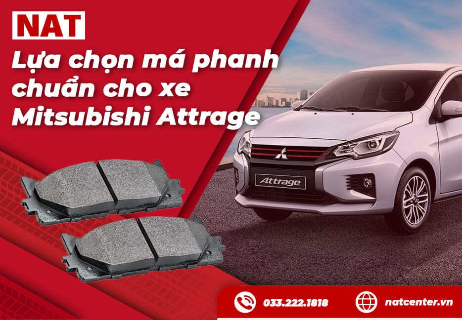 Chọn má phanh Attrage 