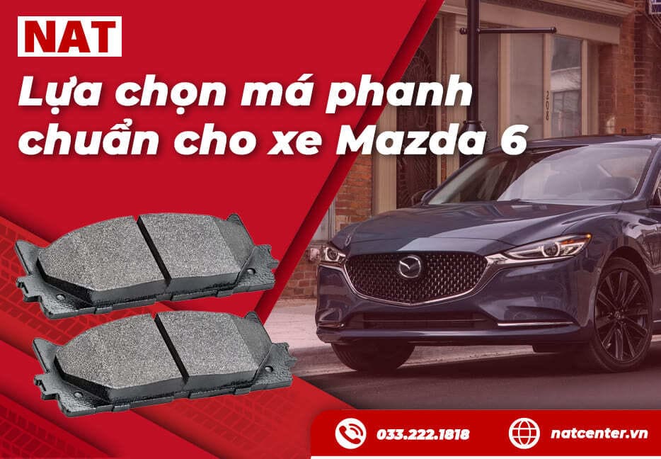 Chọn má phanh Mazda 6 