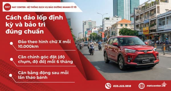 Cách đảo lốp xe Raize định kỳ và bảo trì đúng chuẩn từ NAT Center