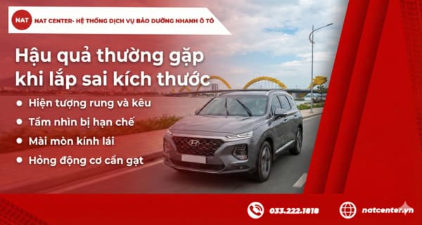 Hậu quả thường gặp khi lắp sai kích thước gạt mưa theo NAT Center