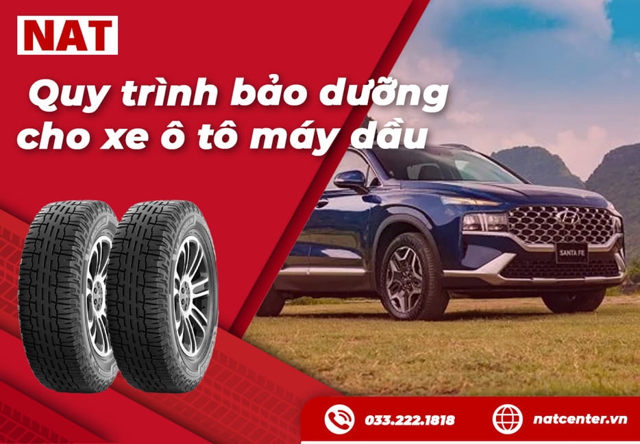 Quy trình bảo dưỡng xe ô tô máy dầu theo NAT Center