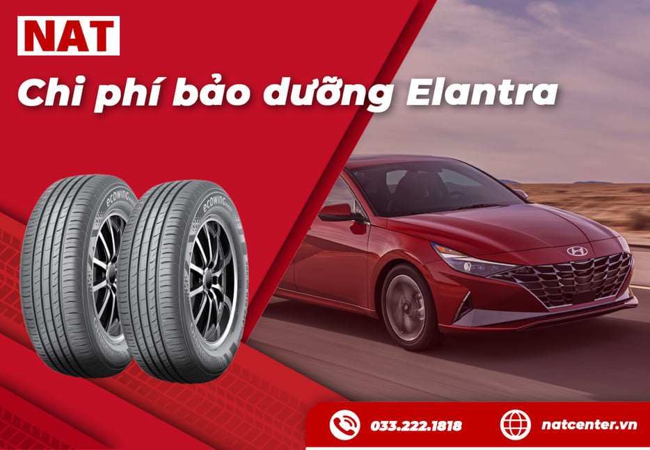 Chi phí bảo dưỡng Elantra tại NAT Center