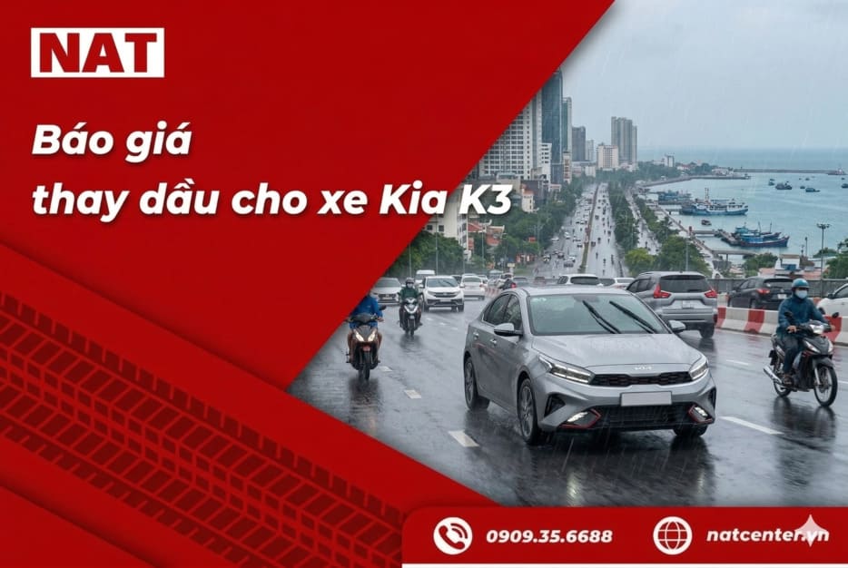 Báo giá thay dầu xe Kia K3 tại NAT Center