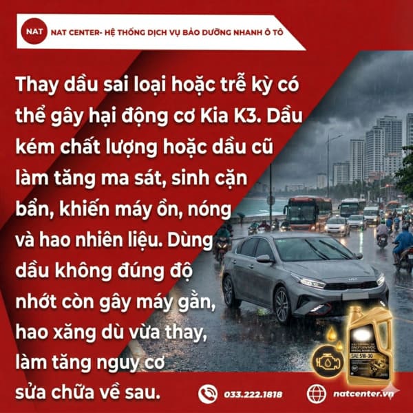 Thay dầu xe Kia K3 sai cách gây hại cho xe theo NAT Center