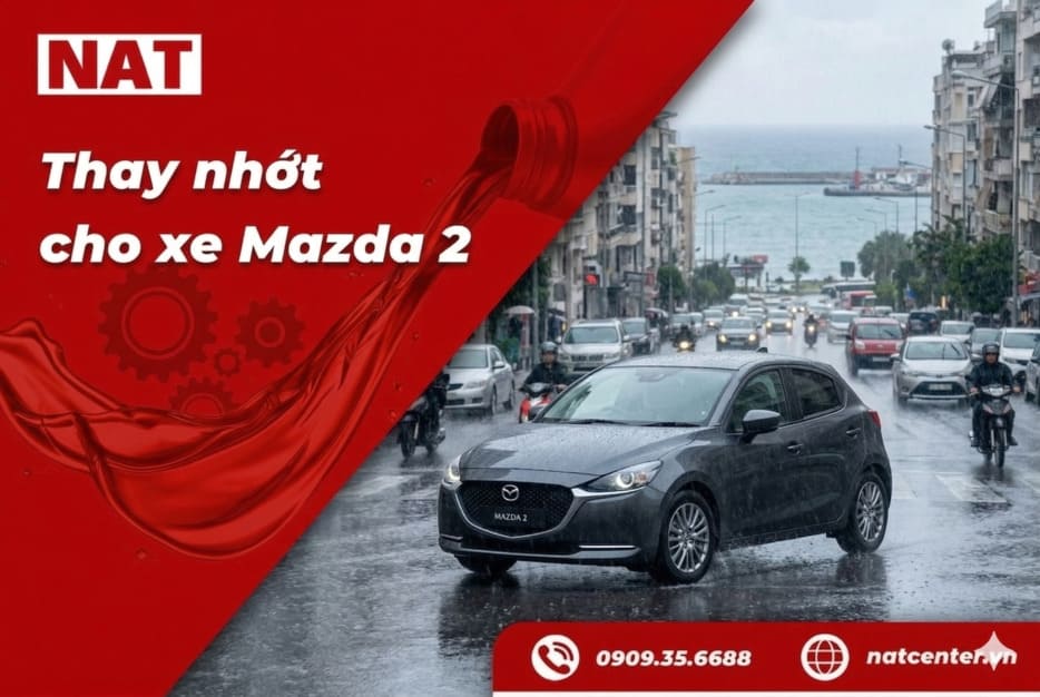 Thay nhớt xe Mazda 2 tại NAT Center