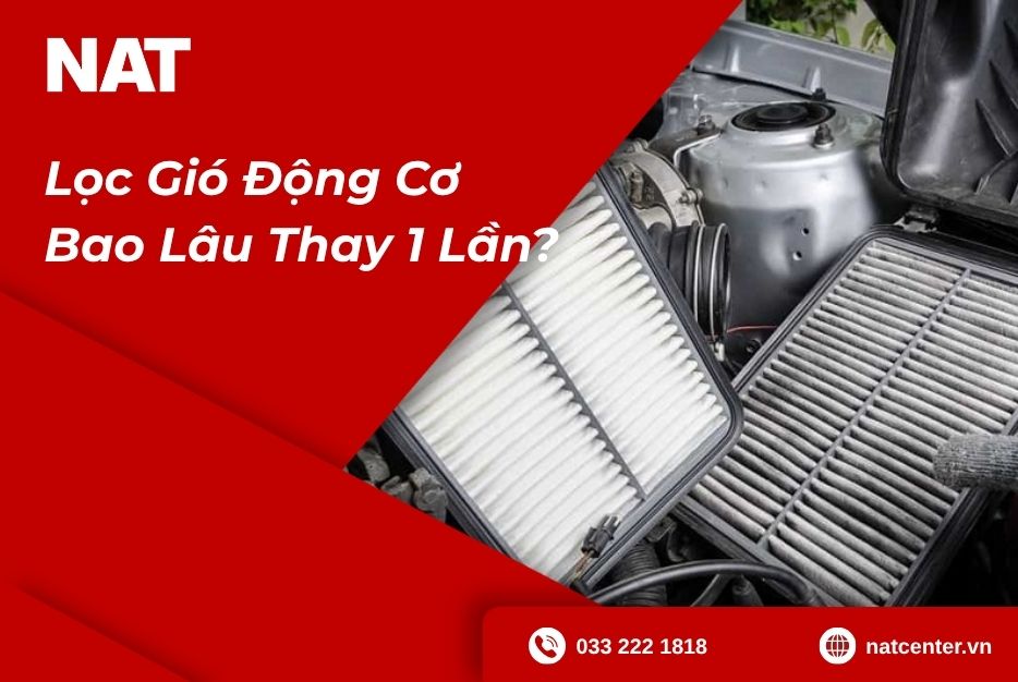 lọc gió động cơ bao lâu thay 1 lần