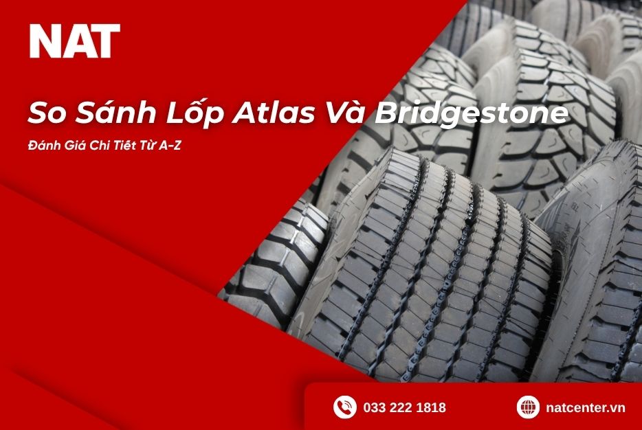 so-sanh-lop-atlas-va-bridgestone